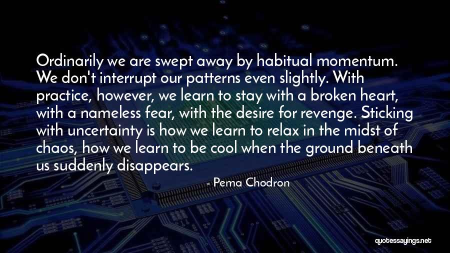 Patterns Quotes By Pema Chodron