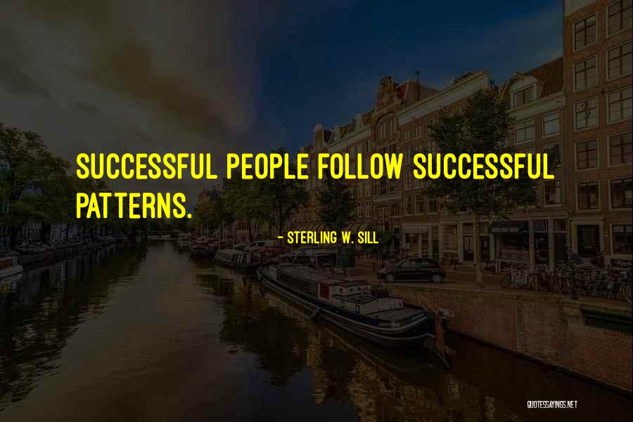 Patterns Quotes By Sterling W. Sill Patterns Quotes By Sterling W. Sill