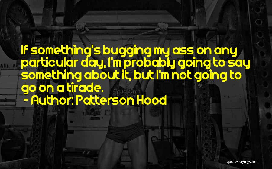 Patterson Hood Quotes 727248