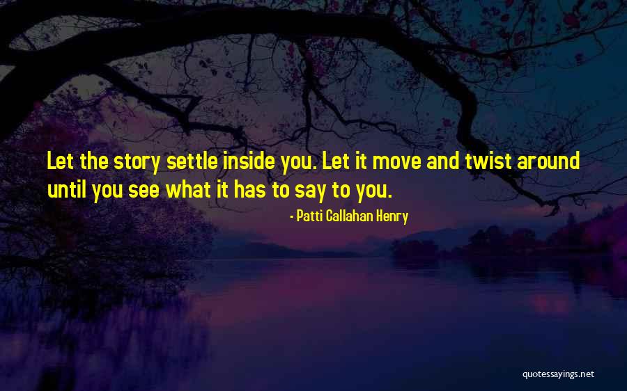 Patti Callahan Henry Quotes 294782 Patti Callahan Henry Quotes 294782