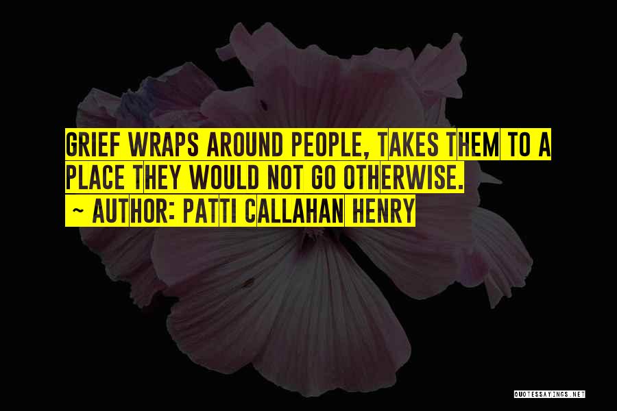 Patti Callahan Henry Quotes 355416