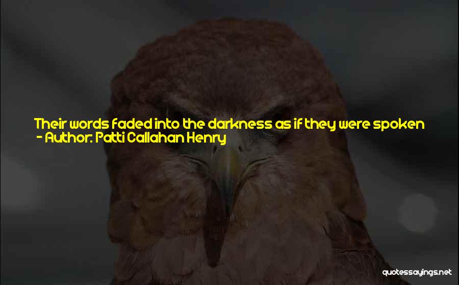 Patti Callahan Henry Quotes 443744