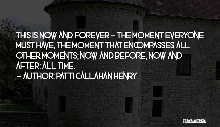 Patti Callahan Henry Quotes 832475