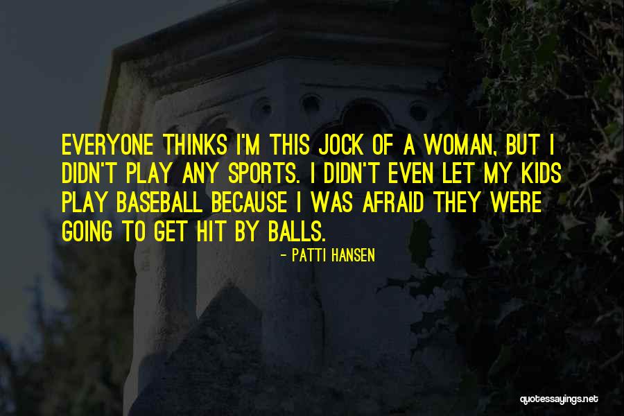 Patti Hansen Quotes 485384