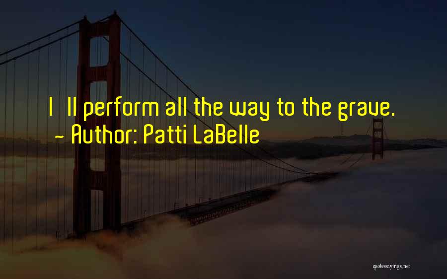 Patti LaBelle Quotes 2062082