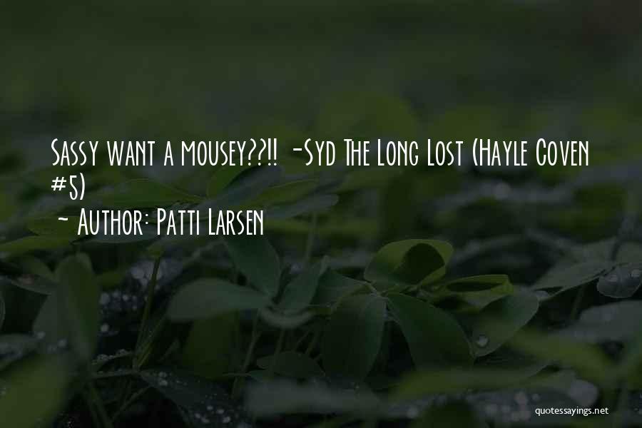 Patti Larsen Quotes 2174990