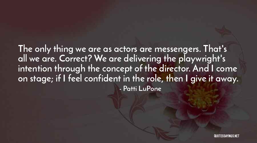 Patti LuPone Quotes 1755556 Patti LuPone Quotes 1755556