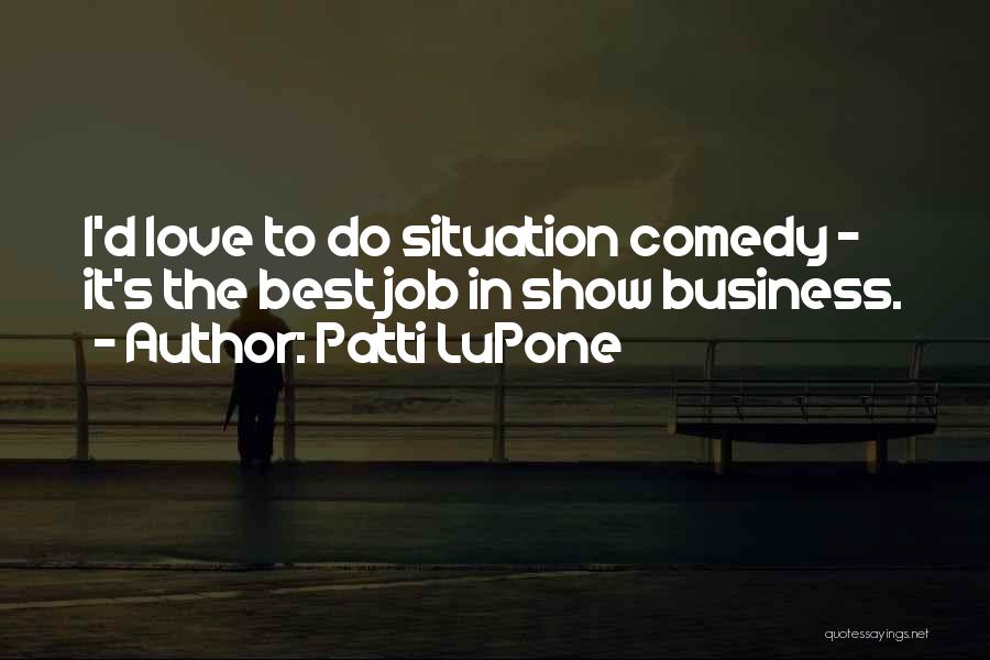 Patti LuPone Quotes 1773914