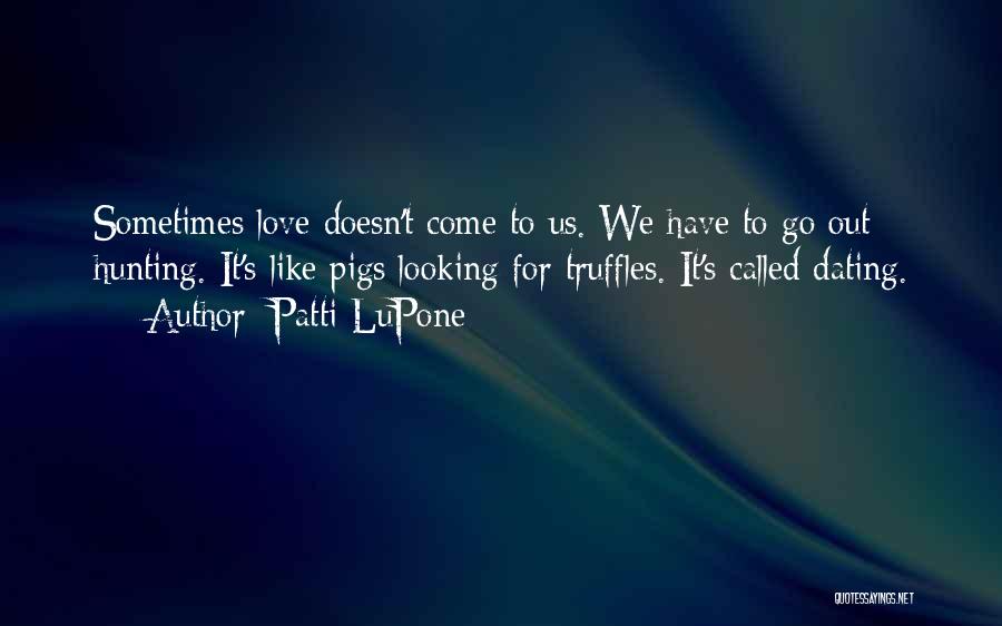 Patti LuPone Quotes 2194500