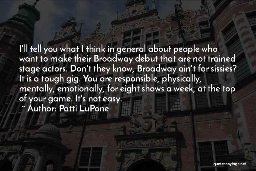 Patti LuPone Quotes 610872