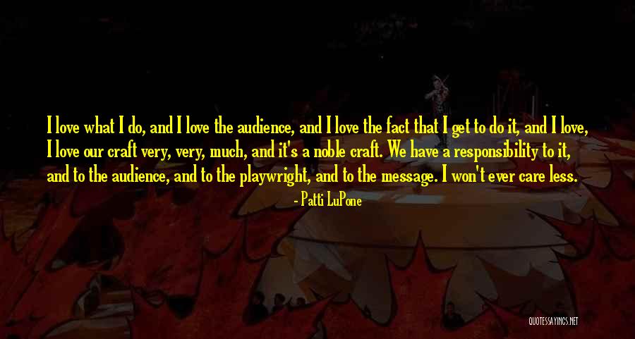 Patti LuPone Quotes 77745 Patti LuPone Quotes 77745
