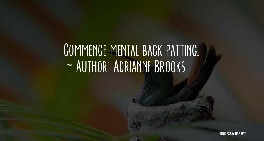 Patting Yourself On The Back Quotes By Adrianne Brooks