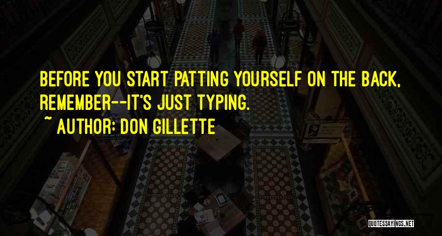 Patting Yourself On The Back Quotes By Don Gillette