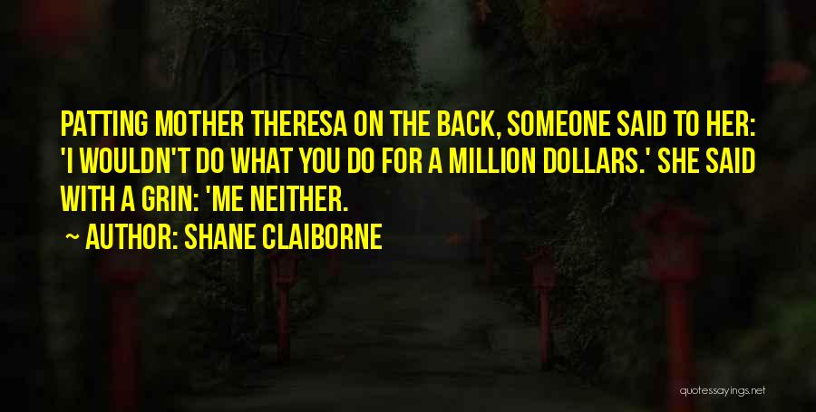 Patting Yourself On The Back Quotes By Shane Claiborne