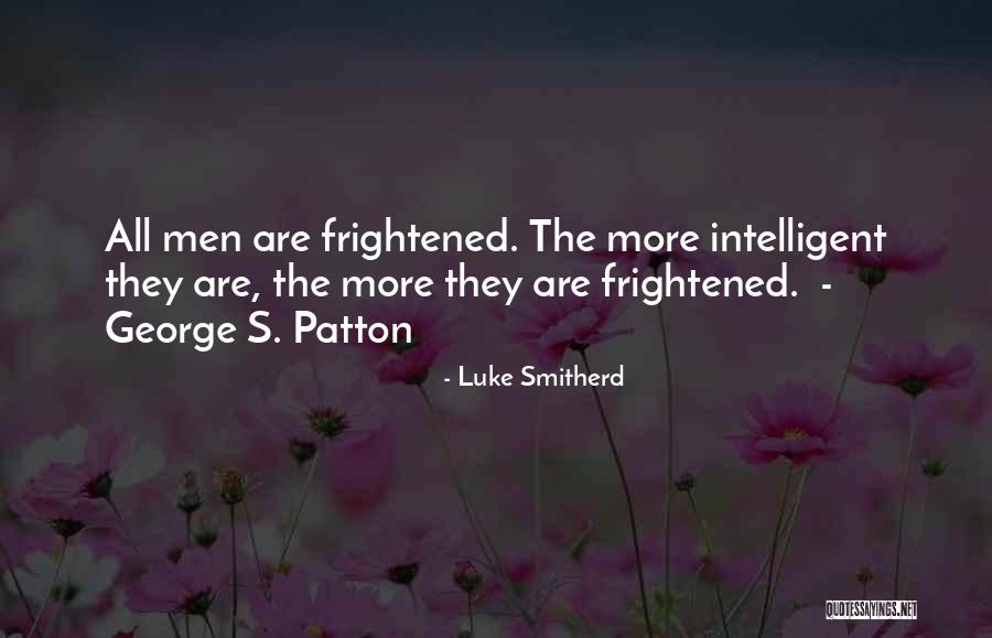 Patton George Quotes By Luke Smitherd