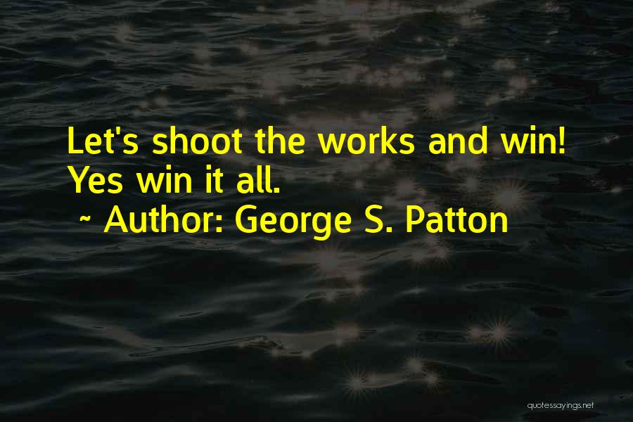 Patton's Quotes By George S. Patton
