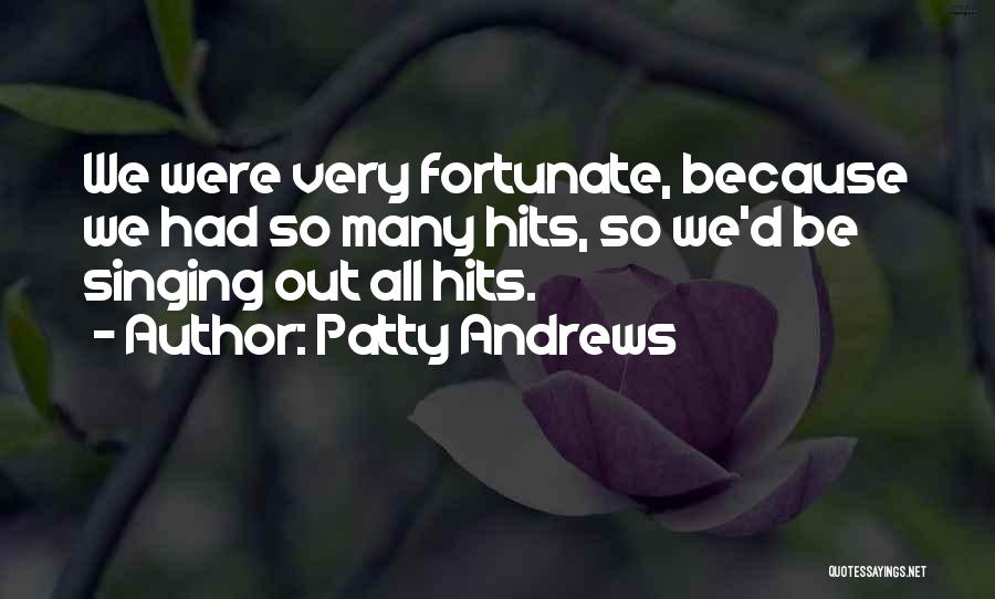 Patty Andrews Quotes 807172