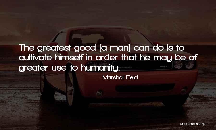 Patungkol Kahulugan Quotes By Marshall Field Patungkol Kahulugan Quotes By Marshall Field