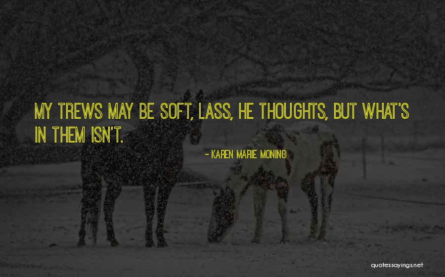 Patutunguhan Bahagi Quotes By Karen Marie Moning Patutunguhan Bahagi Quotes By Karen Marie Moning