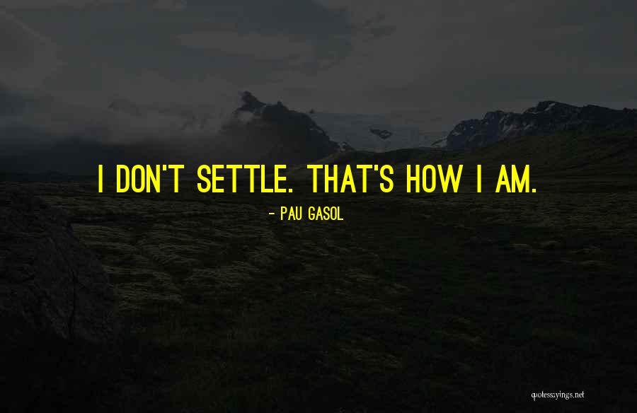 Pau Gasol Quotes 340954 Pau Gasol Quotes 340954