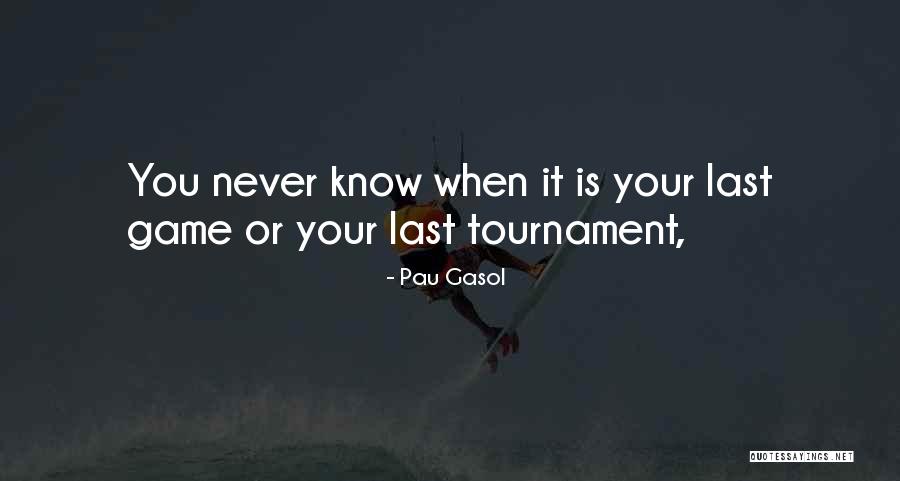 Pau Gasol Quotes 361539 Pau Gasol Quotes 361539