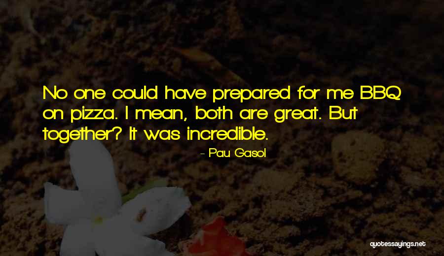 Pau Gasol Quotes 692182