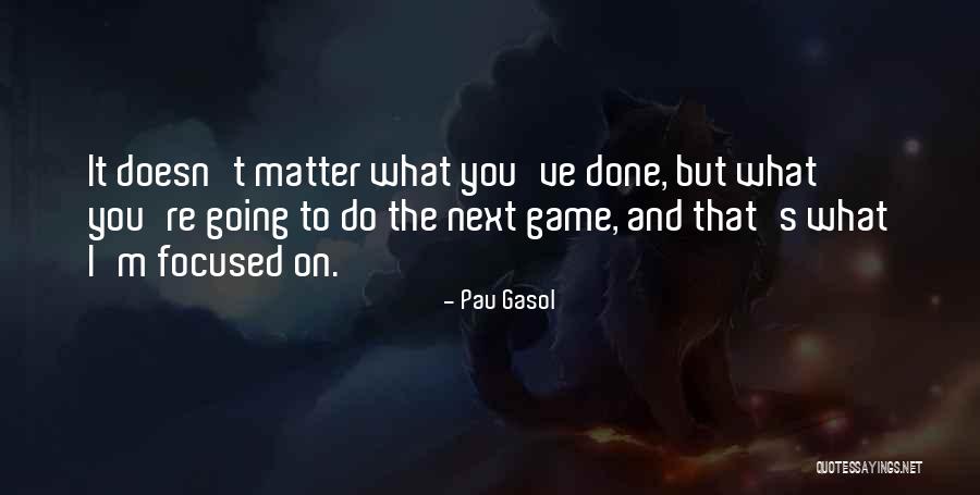 Pau Gasol Quotes 836703