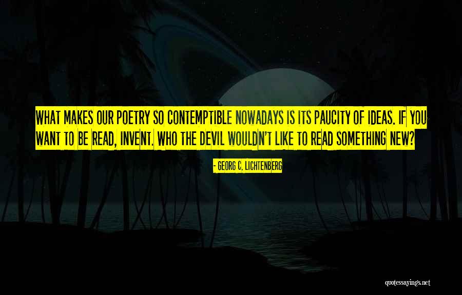 Paucity Quotes By Georg C. Lichtenberg Paucity Quotes By Georg C. Lichtenberg