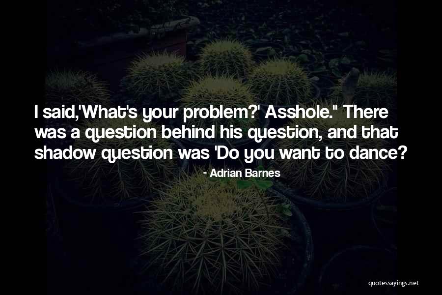Paudie O Shea Quotes By Adrian Barnes Paudie O Shea Quotes By Adrian Barnes