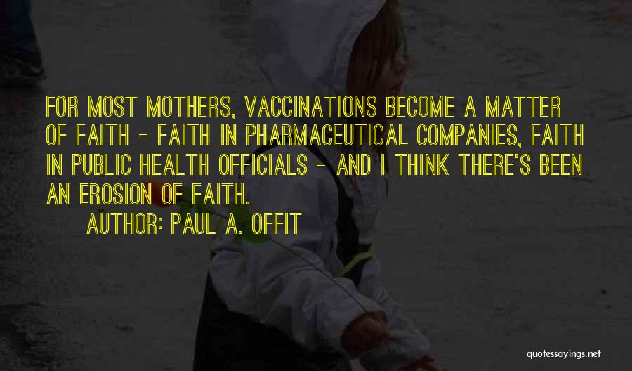 Paul A. Offit Quotes 1239862