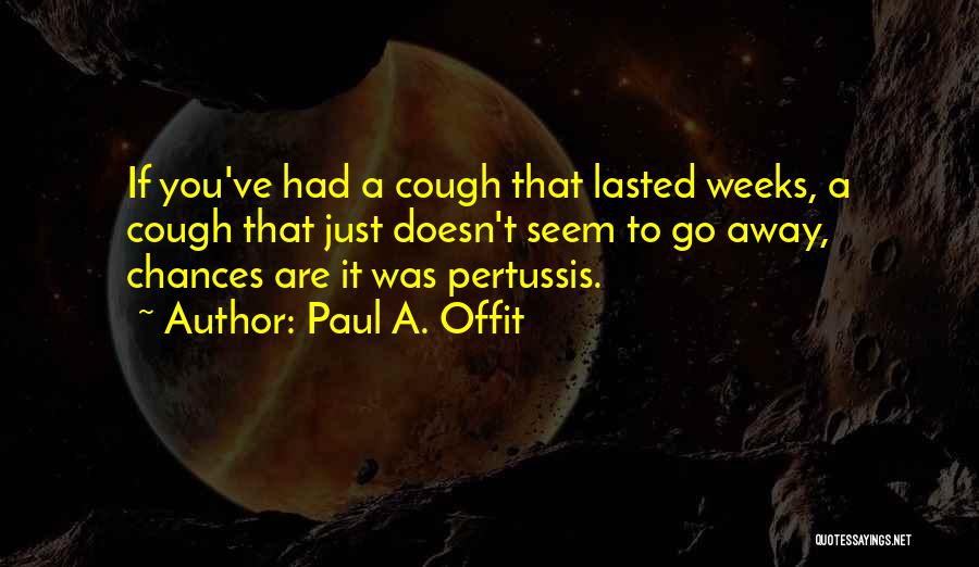 Paul A. Offit Quotes 814326