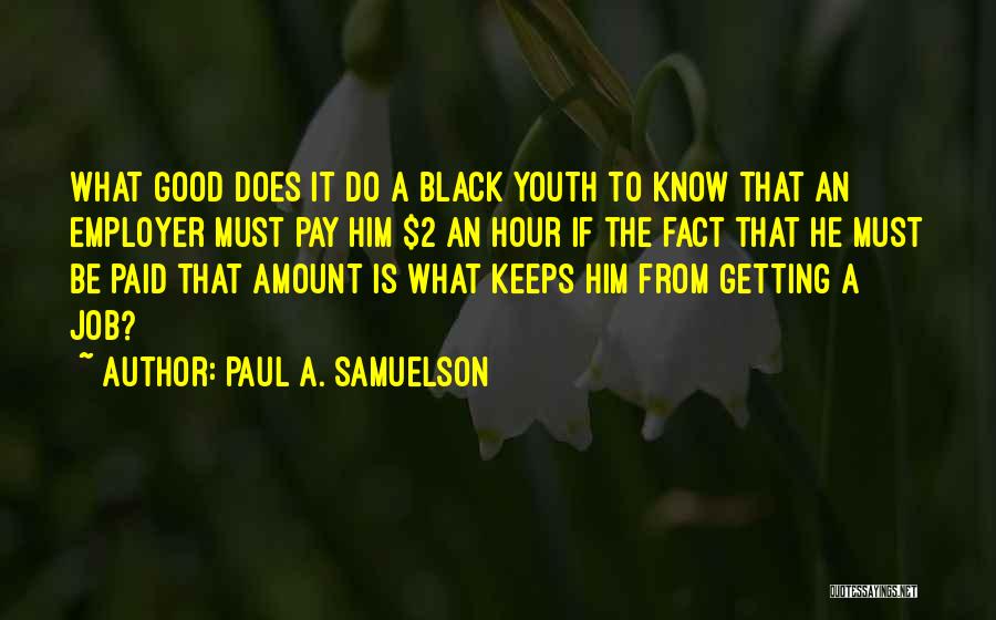 Paul A. Samuelson Quotes 1765613