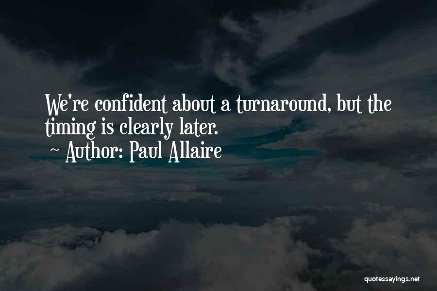 Paul Allaire Quotes 1869569