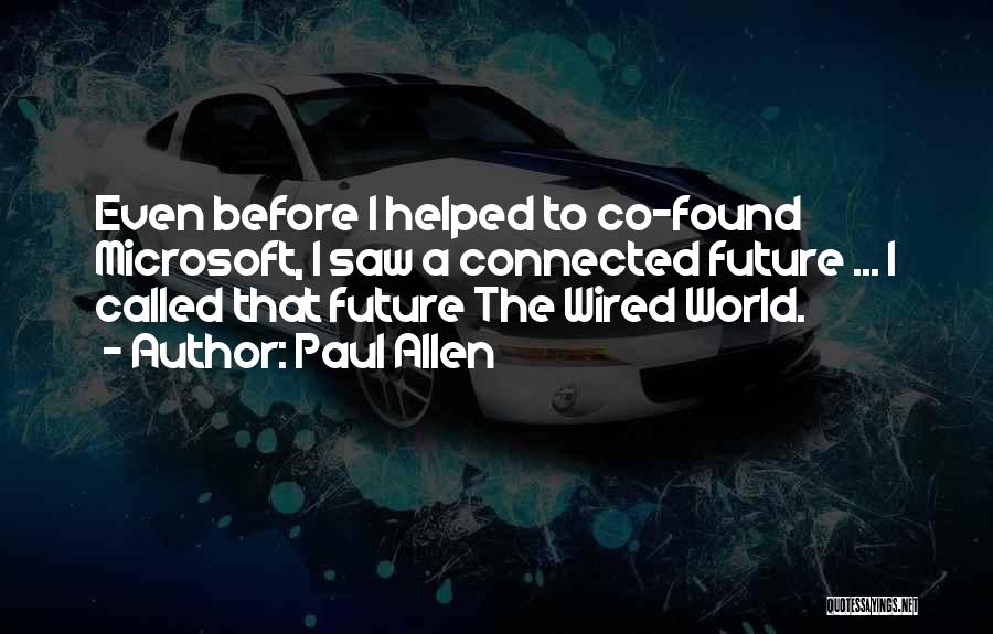 Paul Allen Microsoft Quotes By Paul Allen