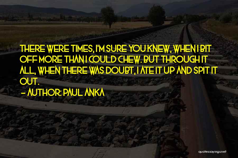 Paul Anka Quotes 1350384