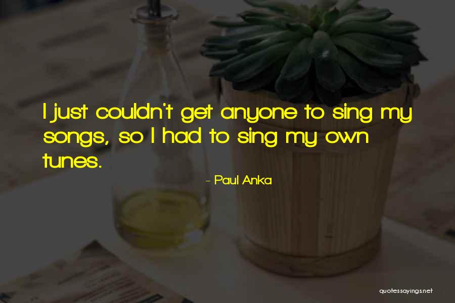 Paul Anka Quotes 2038886