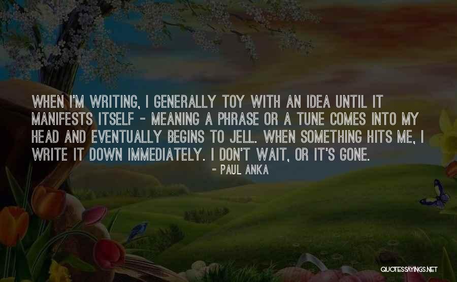 Paul Anka Quotes 412651