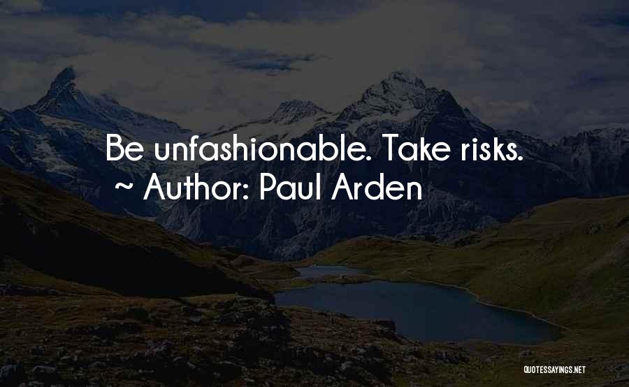 Paul Arden Quotes 1134544