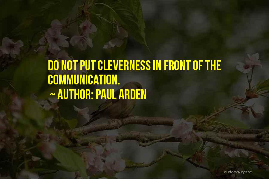 Paul Arden Quotes 1452037