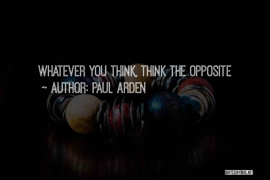 Paul Arden Quotes 1600284