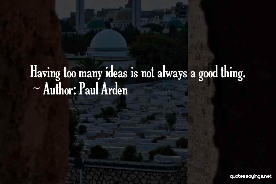 Paul Arden Quotes 185154