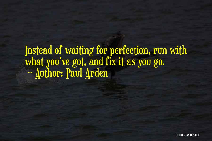 Paul Arden Quotes 1914413