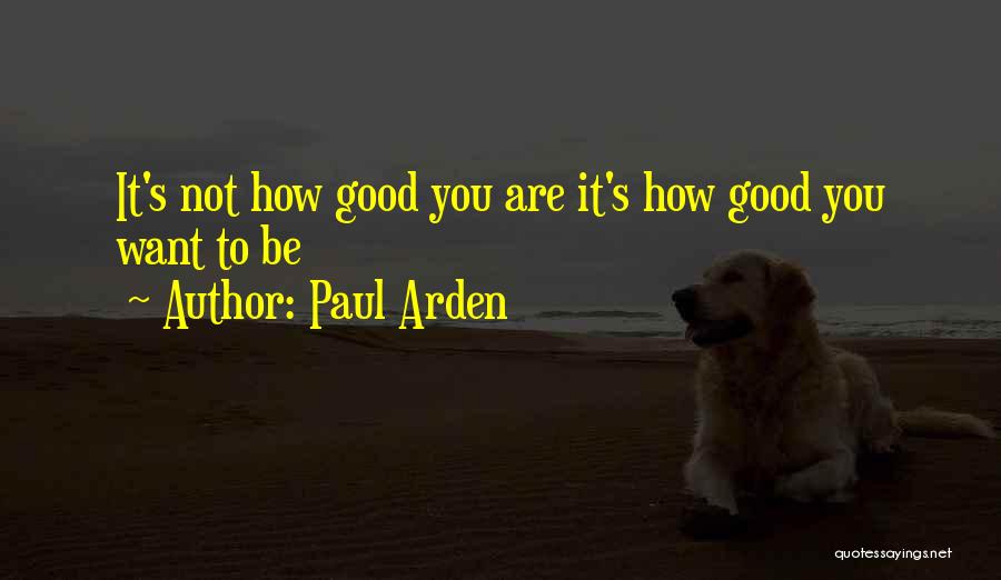 Paul Arden Quotes 2027899