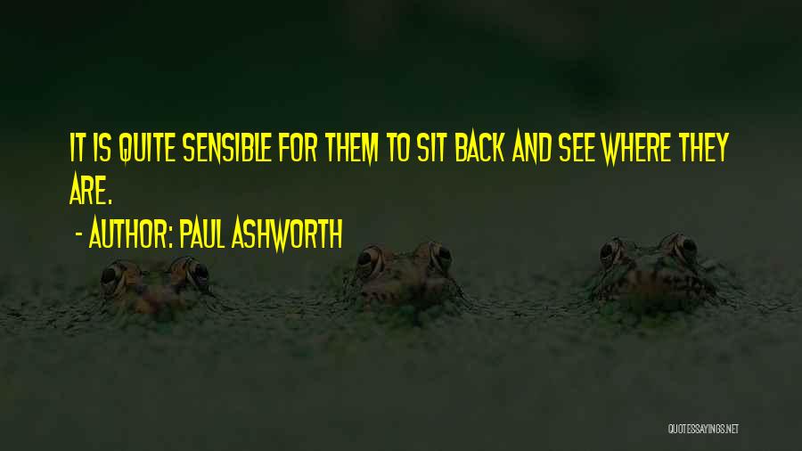 Paul Ashworth Quotes 2188618