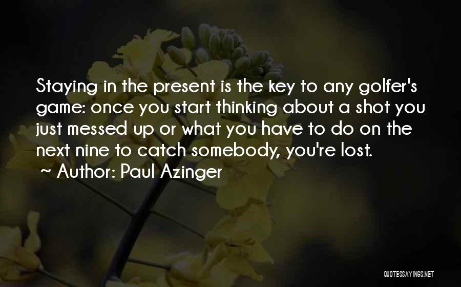 Paul Azinger Quotes 333503