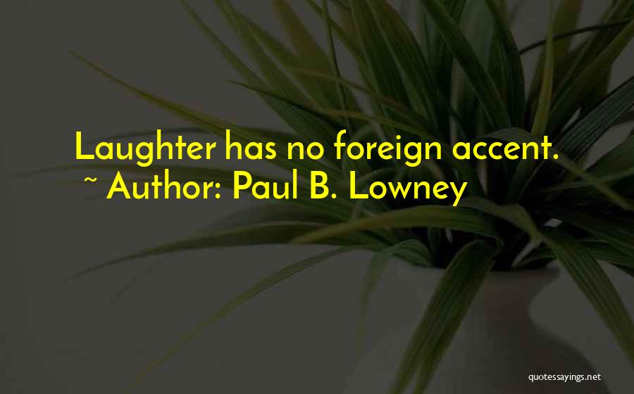 Paul B. Lowney Quotes 1677680