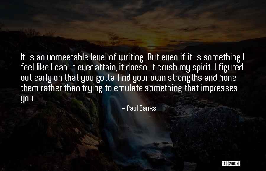 Paul Banks Quotes 506056 Paul Banks Quotes 506056