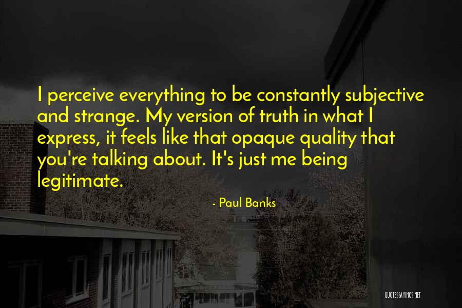 Paul Banks Quotes 510261 Paul Banks Quotes 510261