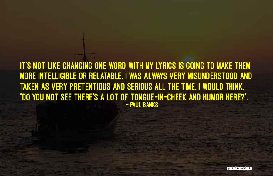 Paul Banks Quotes 963745 Paul Banks Quotes 963745