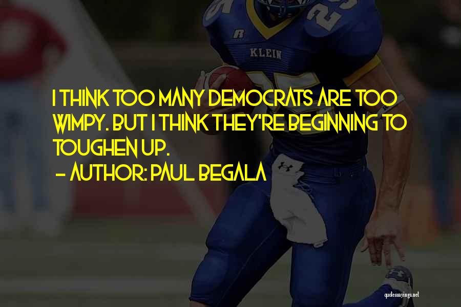 Paul Begala Quotes 139126